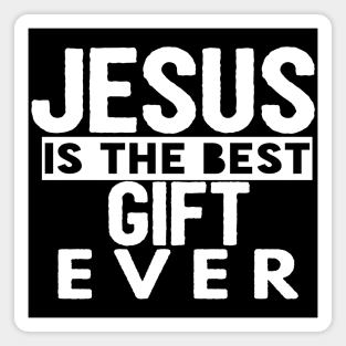 Jesus Is The Best Gift Ever Cool Inspirational Christian Magnet